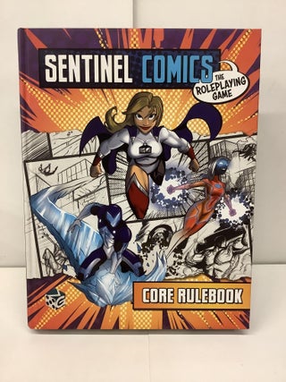 Item #92958 Sentinel Comics, The Roleplaying Game, Core Rulebook. Christopher Badell, Cam Banks,...