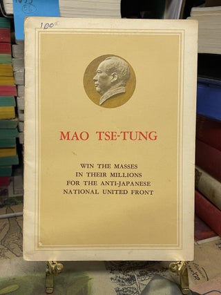 Item #92982 Win the Masses in Their Millions for the Anti-Japanese United Front. Mao Tse-Tung