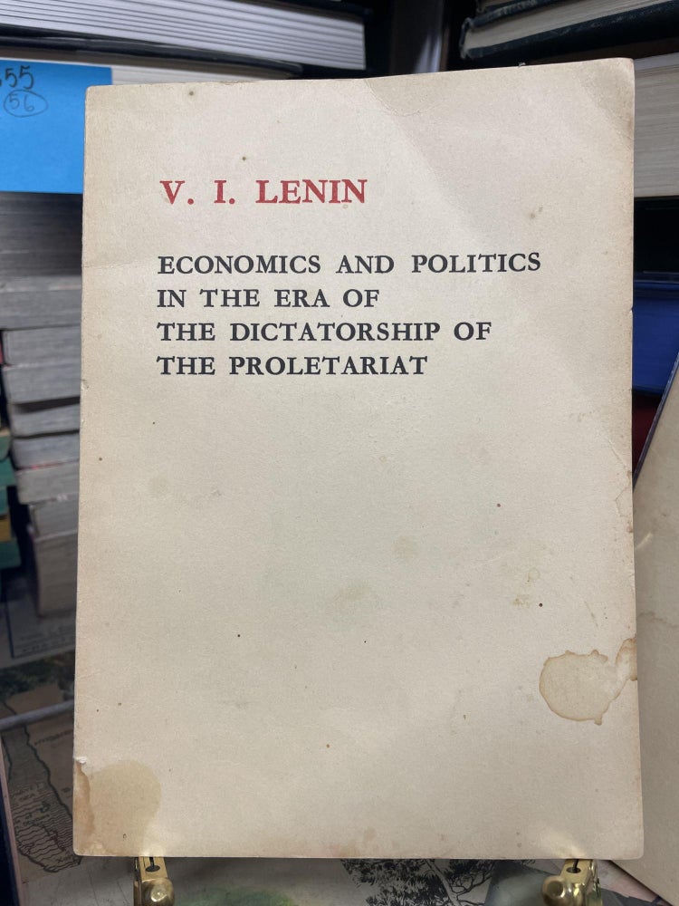 Item #92988 Economics and Politics in the Era of the Dictatorship of the Proletariat. Vladimir Lenin.