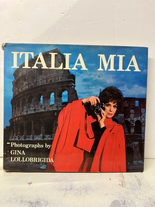 Item #93044 Italia Mia: Photographs by Gina Lollobrigida. Gina Lollobrigida