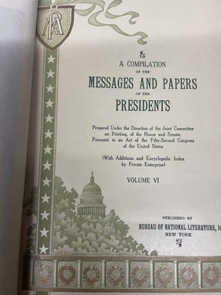 A Compilation of the Messages and Papers of the Presidents (Volume VI)