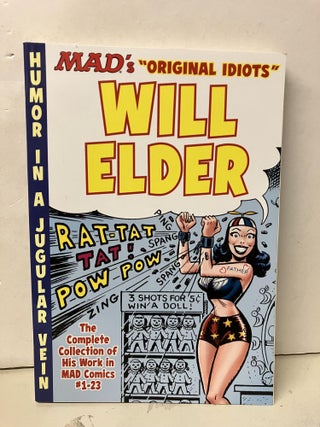 Item #93085 The MAD Art of Will Elder: The Complete Collection of His Work from MAD Comics #1-23....