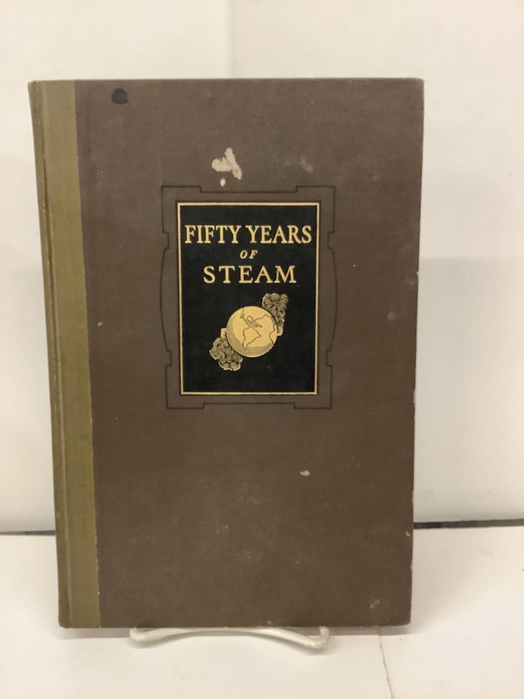 Item #93108 Fifty Years of Steam, A Brief History of the Babcock & Wilcox Company