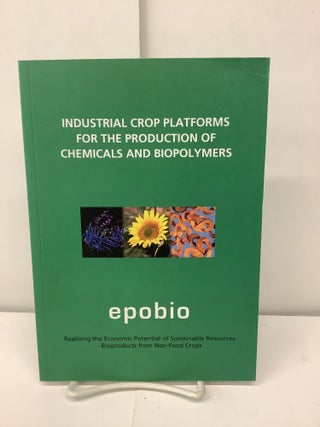 Item #93117 Industrial Crop Platforms for the Production of Chemicals and Biopolymers, Epobio....