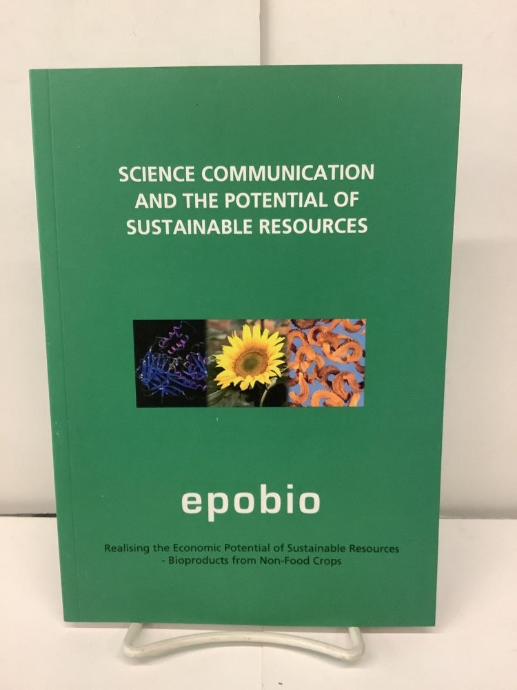 Item #93120 Science Communication and the Potential of Sustainable Resources, Epobio. Dianna ed Bowles.