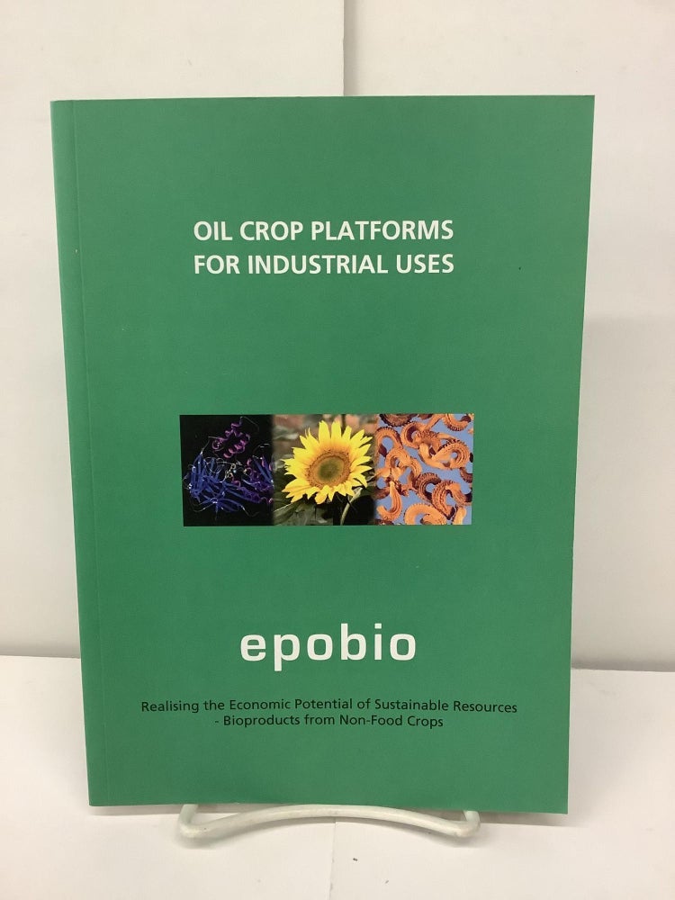 Item #93122 Oil Crop Platforms for Industrial Uses, Epobio. Dianna ed Bowles.