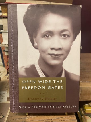 Item #93162 Open Wide the Freedom Gates. Dorothy Height