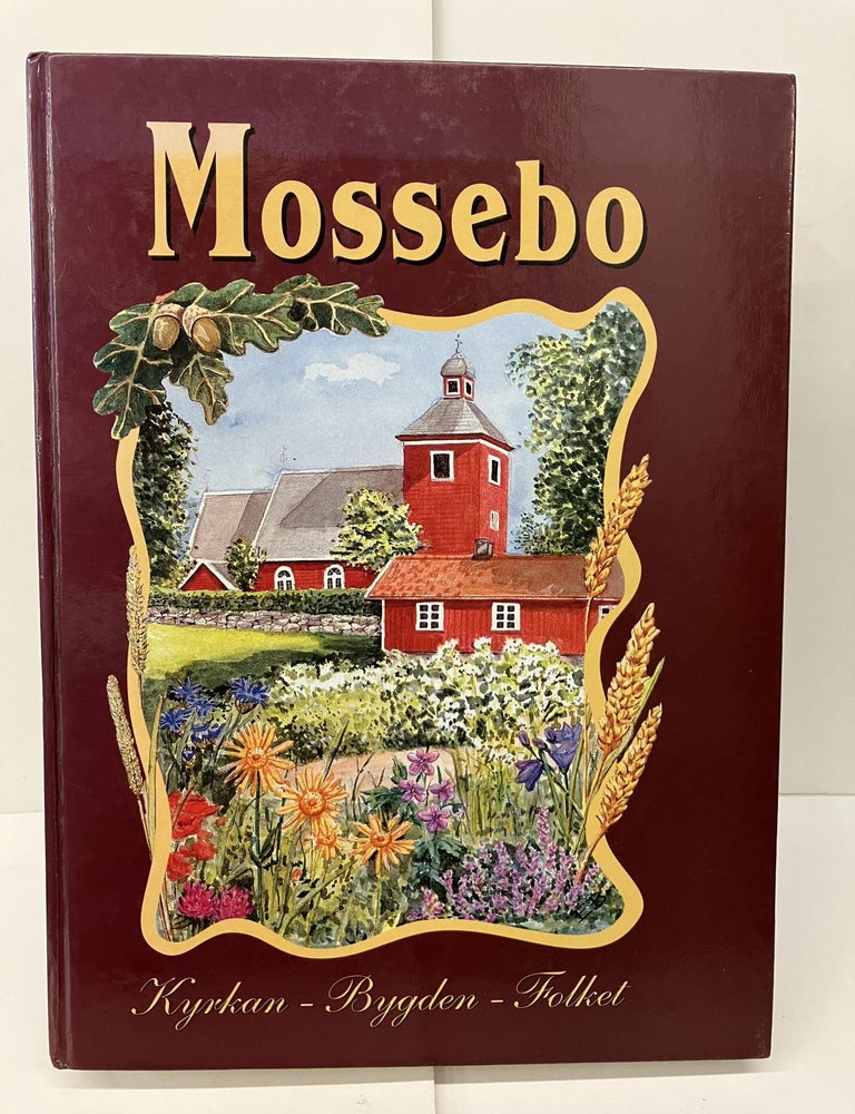 Mossebo Socken: Kyrkan- Byggden - Folket | Swedish