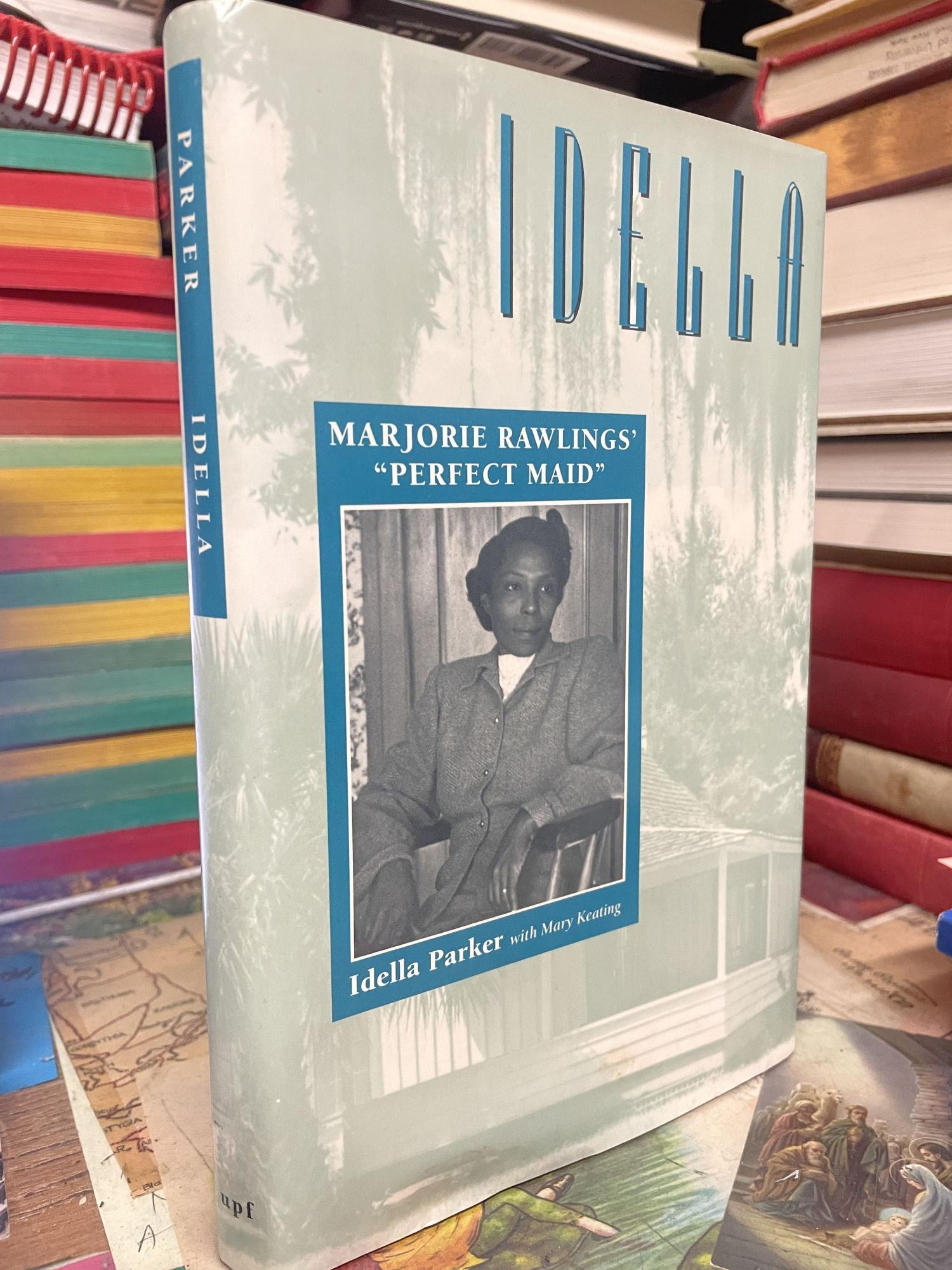 Idella: Marjorie Rawlings' Perfect Maid | Idella Park | 1st edition