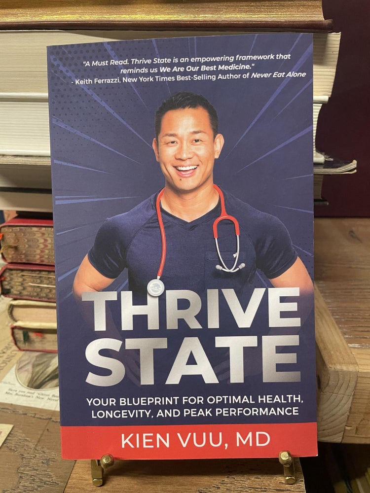 Item #93221 Thrive State: Your Blueprint for Optimal Health, Longevity, and Peak Performance. Kien Vuu.
