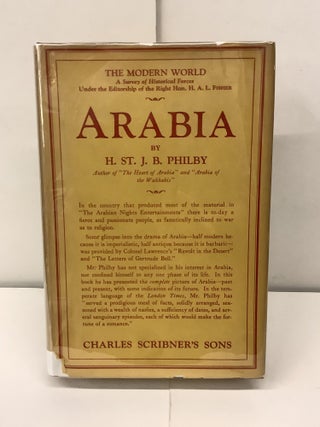 Item #93252 Arabia; The Modern World, A Survey of Historical Forces. H. St. J. B. Philby