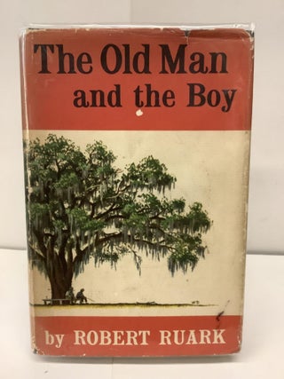 Item #93297 The Old Man and the Boy. Robert Ruark, Walter Dower