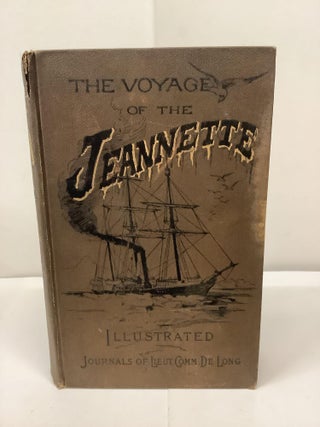 Item #93305 The Voyage of the Jeannette; The Ship and Ice Journals of George W De Long. Lieut...