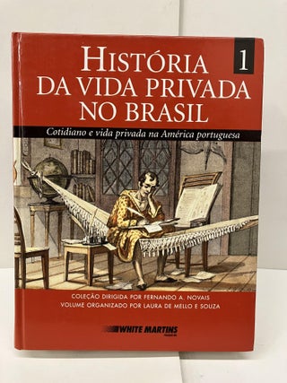 Item #93332 História da Vida Privada No Brasil, Vol. 1. Fernando A. Novais