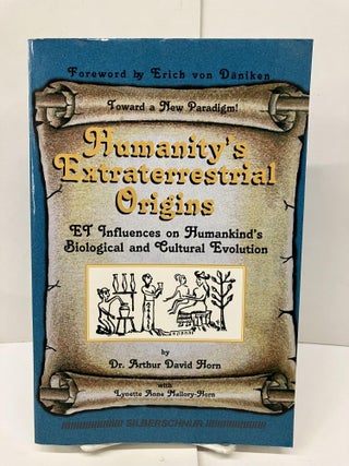 Item #93334 Humanity's Extraterrestrial Origins: Et Influences on Humankind's Biological and...
