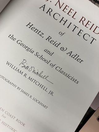 J.Neel Reid Architect: Of Hentz, Reid & Adler & the Georgia School of Classicists
