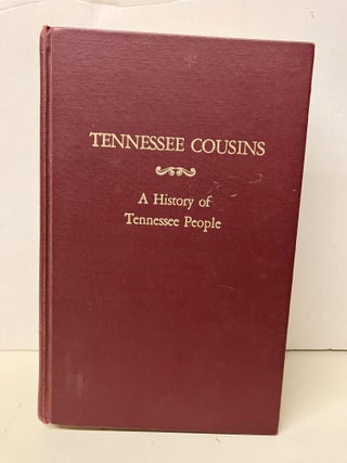 Item #93397 Tennessee Cousins: A History of Tennessee People. Worth S. Ray