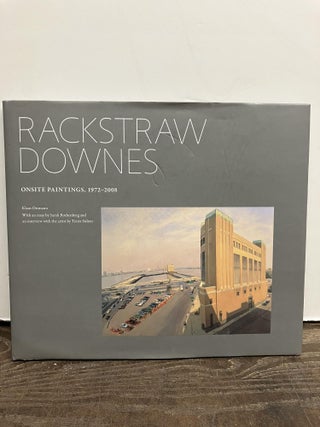 Item #93403 Rackstraw Downes: Onsite Painting, 1972-2008. Klaus Ottmann