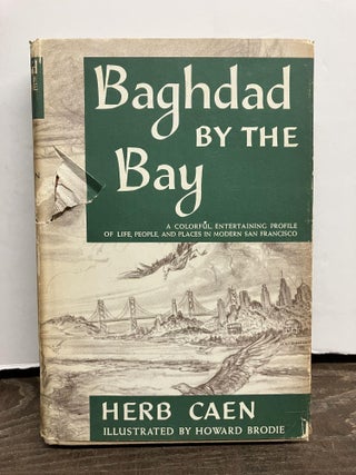 Item #93410 Baghdad by the Bay: A Colorful Entertaining Profile of Life, People, and Places in...