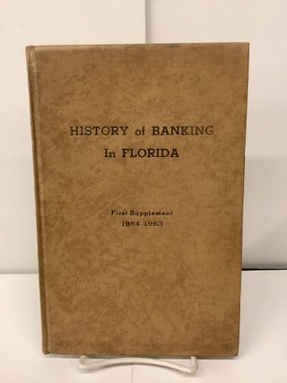 Item #93420 History of Banking in Florida, First Supplement 1954-1963. J. E. Dovell