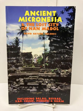 Item #93439 Ancient Micronesia & the Lost City of Nan Madol: Including Palau, Yap, Kosrae, Chuuk...