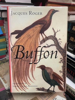 Item #93447 Buffon: A Life in Natural History (Cornell History of Science). Jacques Roger