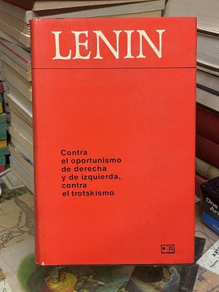 Item #93455 Contra el oportunismo de derecha y de izquierda, contra el trotskismo. Vladimir Lenin