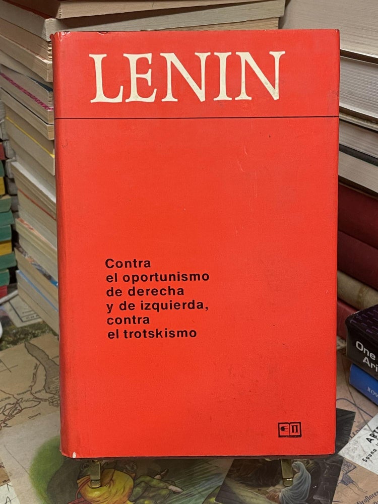 Item #93455 Contra el oportunismo de derecha y de izquierda, contra el trotskismo. Vladimir Lenin.