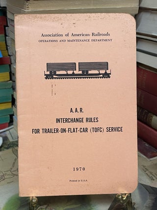 Item #93459 A.A.R. Interchange Rules for Trailer-On-Flat-Car (TOFC) Service