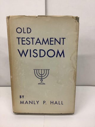 Item #93471 Old Testament Wisdom, Keys to Bible Interpretation. Manly Palmer Hall