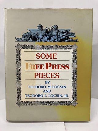 Item #93481 Some Free Press Pieces. Teodoro M. Tocsin, Teodoro L. Locsin