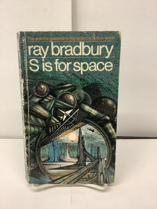 Item #93533 S Is For Space. Ray Bradbury
