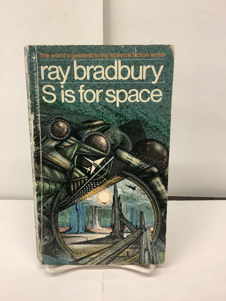 Item #93533 S Is For Space. Ray Bradbury.