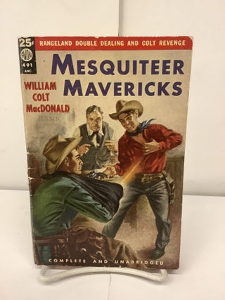 Item #93545 Mesquiteer Mavericks. William Colt MacDonald