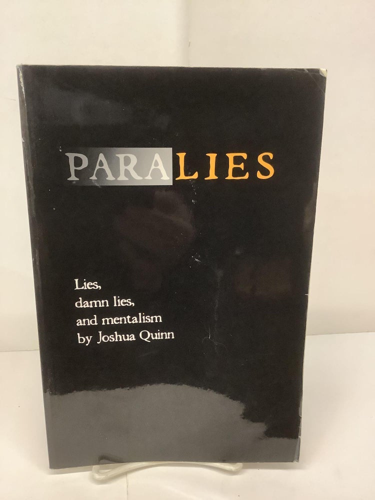 Item #93549 Paralies; Lies, Damn Lies, and Mentalism. Joshua Quinn.