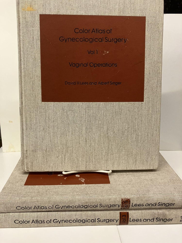 Item #93577 Color Atlas of Gynecological Surgery: Vaginal Operations, Abdominal Operations for Benign Conditions, Operations for Malignant Disease. David Lees, Albert Singer.