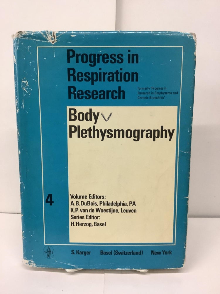 Item #93600 Progress in Respiration Research, Volume 4: Body Plethysmography. A. B. DuBois, K. P. van de Woestijne, H. Herzog.