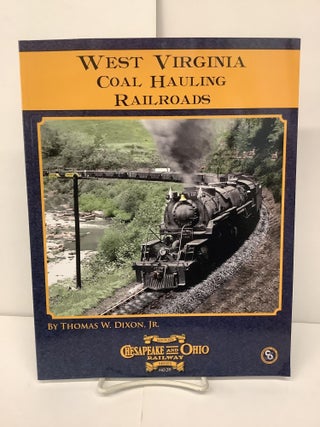 Item #93608 West Virginia Coal Hauling Railroads; Chesapeake and Ohio Railway Series No.39....