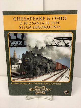 Item #93613 Chesapeake & Ohio 2-10-2 Santa Fe Type Steam Locomotives; C&O Railway Series No.26....