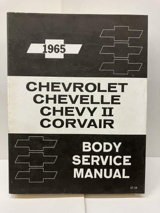 Item #93628 1965 Body Service Manual: Chevrolet, Chevelle, Chevy II, Corvair