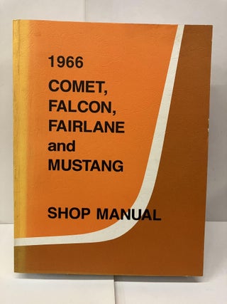 Item #93635 1966 Comet, Falcon, Hairline and Mustang Shop Manual