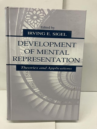 Item #93663 Development of Mental Representation: Theories and Applications. Irving E. Sigel