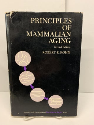 Item #93676 Principles of Mammalian Aging; Foundations of Developmental Biology Series. Robert R....