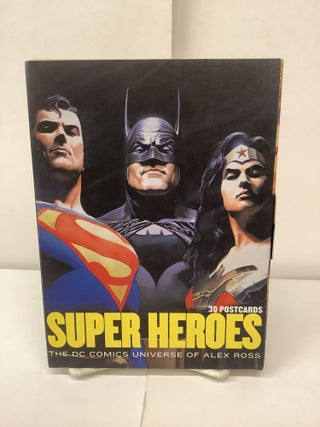 Item #93755 Super Heroes, The DC Comics Universe of Alex Ross, 30 Postcards. Alex Ross
