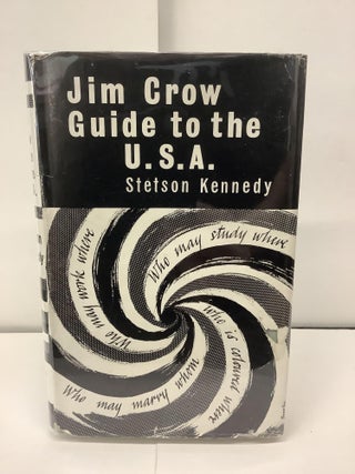 Item #93781 Jim Crow Guide to the U.S.A. Stetson Kennedy