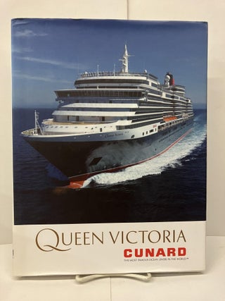 Item #93800 Queen Victoria Cunard: The Most Famous Ocean Liners in the World. Sue Bryant