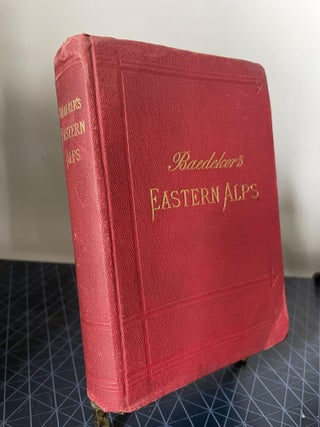 Item #93821 The Eastern Alps, Including The Bavarian Highlands, Tyrol, Salzburg, Upper and Lower...