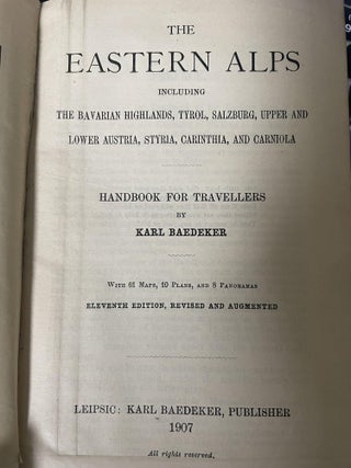 The Eastern Alps, Including The Bavarian Highlands, Tyrol, Salzburg, Upper and Lower Austria, Styria, Carinthia, and Carniola. Handbook for Travellers
