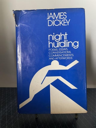 Item #93824 Night Hurdling: Poems, Essays, Coversations, Commencements, and Afterwords. James Dickey