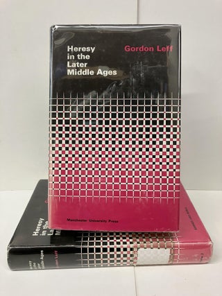 Item #93840 Heresy in the Later Middle Ages. Gordon Leff